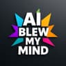AI Blew My Mind